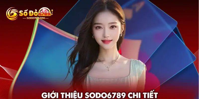 Sodo6789 - Cổng game đổi thưởng hàng đầu châu á năm 2025 22 Đôi nét về cổng game sodo6789